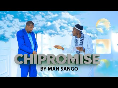 Man Sango - Chipromise (Official Music Video ) Sms (Skiza 69811514 ) Send It  To 811