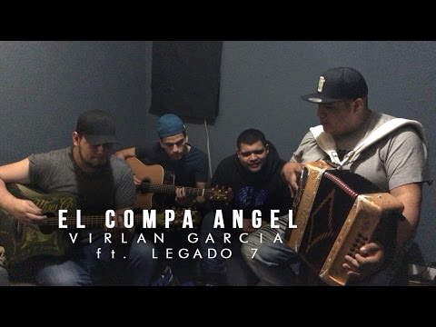 EL COMPA ANGEL - Virlan Garcia ft. Legado 7