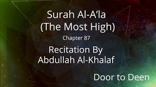 Download lagu Surah Al-A'la (The Most High) Abdullah Al-Khalaf  Quran Recitation mp3