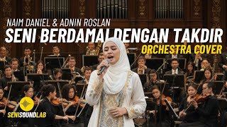 Download lagu Naim Daniel & Adnin Roslan - Seni Berdamai Dengan Takdir (Orchestra Cover) [4K] | Seni Sound Lab mp3
