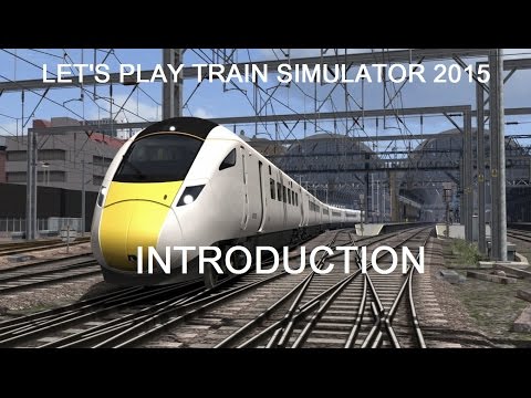 Let's Play Train Simulator 2015: Introduction
