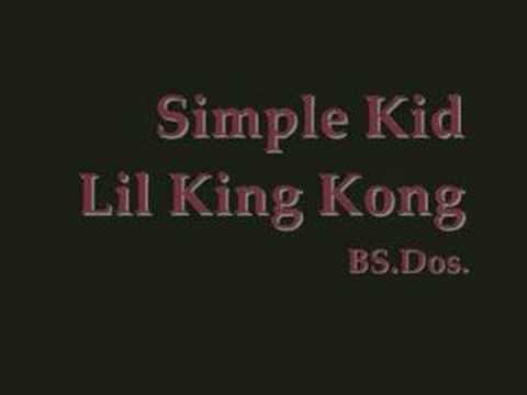 Simple Kid ~ Lil King Kong
