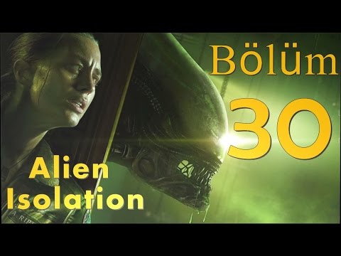 Alien  Isolation #30 - Kablo Guy - (Türkçe Oynanış)