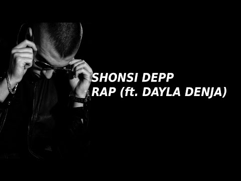 Shonsi Depp - RAP (ft. Dayla Denja)