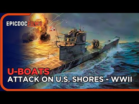 U-Boats: Terror On Our Shores