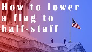Proper Half-Staff Flag Etiquette: How to Hoist and Lower Flags Respectfully