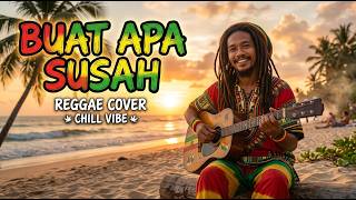 Download lagu Buat Apa Susah (Reggae Cover) 🌴 | Koes Plus Reggae Version – Chill & Relax Vibes mp3