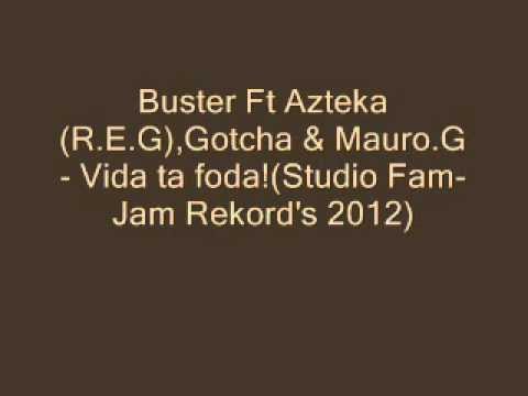 Buster Ft Azteka,Gotcha & Mauro.G - Vida ta foda!(Studio Fam-Jam.wmv