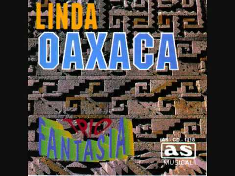 LINDA OAXACA-TRIO FANTASIA DE JAIME RAMIREZ
