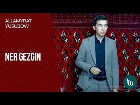 Allamyrat Yusubow - Ner gezgin
