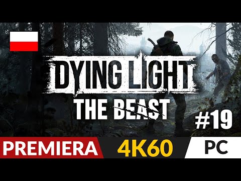 Dying Light: The Beast PL #19 🌗 Toksyczne spotkanie i Yaga | Gameplay po polsku 4K