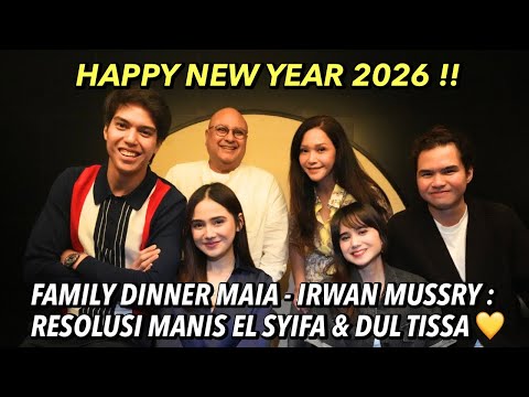 FAMILY DINNER MAIA - IRWAN MUSSRY: A RESOLUTION FULL OF LOVE FROM EL - SYIFA HADJU & DUL - TISSA ...