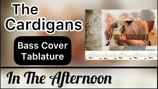 【Bass Cover Tablature】The Cardigans - In The Afternoon（カーディガンズ インジアフタヌーン ベース カバー TAB譜）