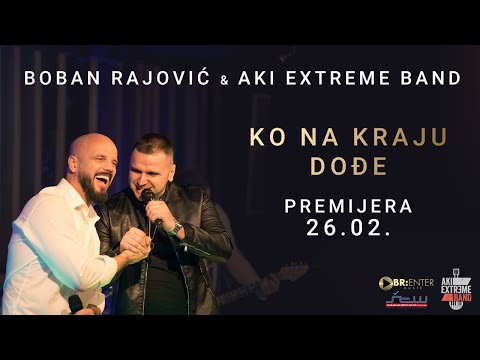 Boban Rajovic & Aki Extreme Band - Ko na kraju dodje (Teaser)