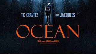 Tk Kravitz Feat Jacquees - Ocean ( NEW RNB SONG FEBRUARY 2018 )