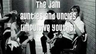 The Jam - Aunties and Uncles (Impulsive Youths)
