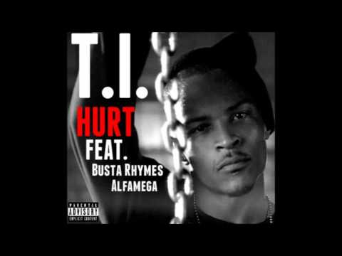 T.I. Hurt (Single) Feat.Busta Rhymes, Alfamega (Free HD download with album art!)