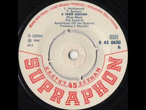 Petr Spálený - K tvým nohám (Poor Man) [1969 Vinyl Records 45rpm]