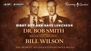 Dr. Bob — Meeting Bill W. | The Moment Alcoholics Anonymous Began