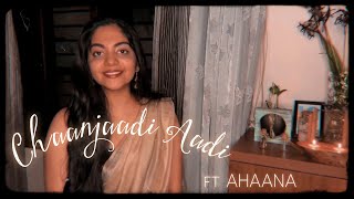 Chaanjaadi Aadi ft Ahaana Krishna  Justin James  S
