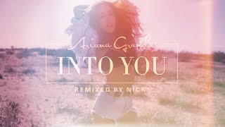 Ariana Grande – Into You (Nick* Remix)