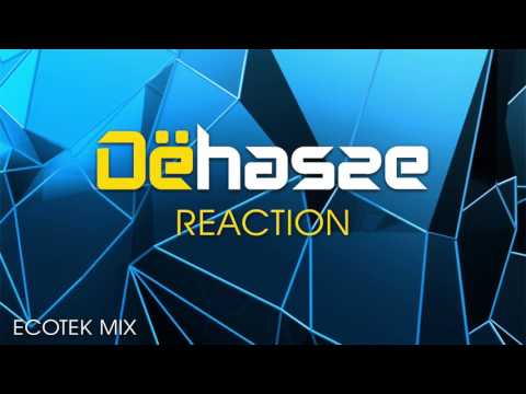 DËHASSE - Reaction Ecotek Remix