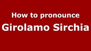 How to pronounce Girolamo Sirchia