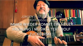 Immer wieder kommt ein neuer Frühling ( Musik &amp; Text: Rolf Zuckowski ), hier gesp. v.Jürgen Fastje !