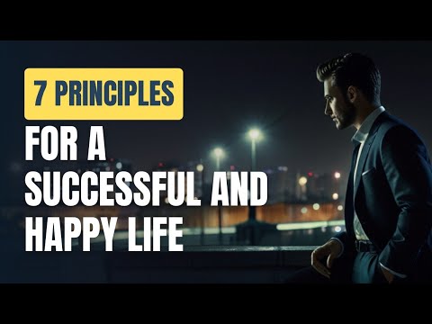 7 principles for a successful and happy life