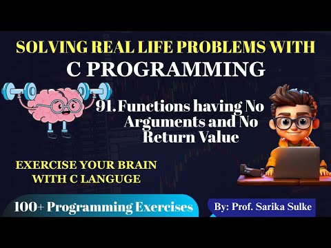 91. Functions with No Arguments and No Return Value in C Explained | Master User Defined Functions