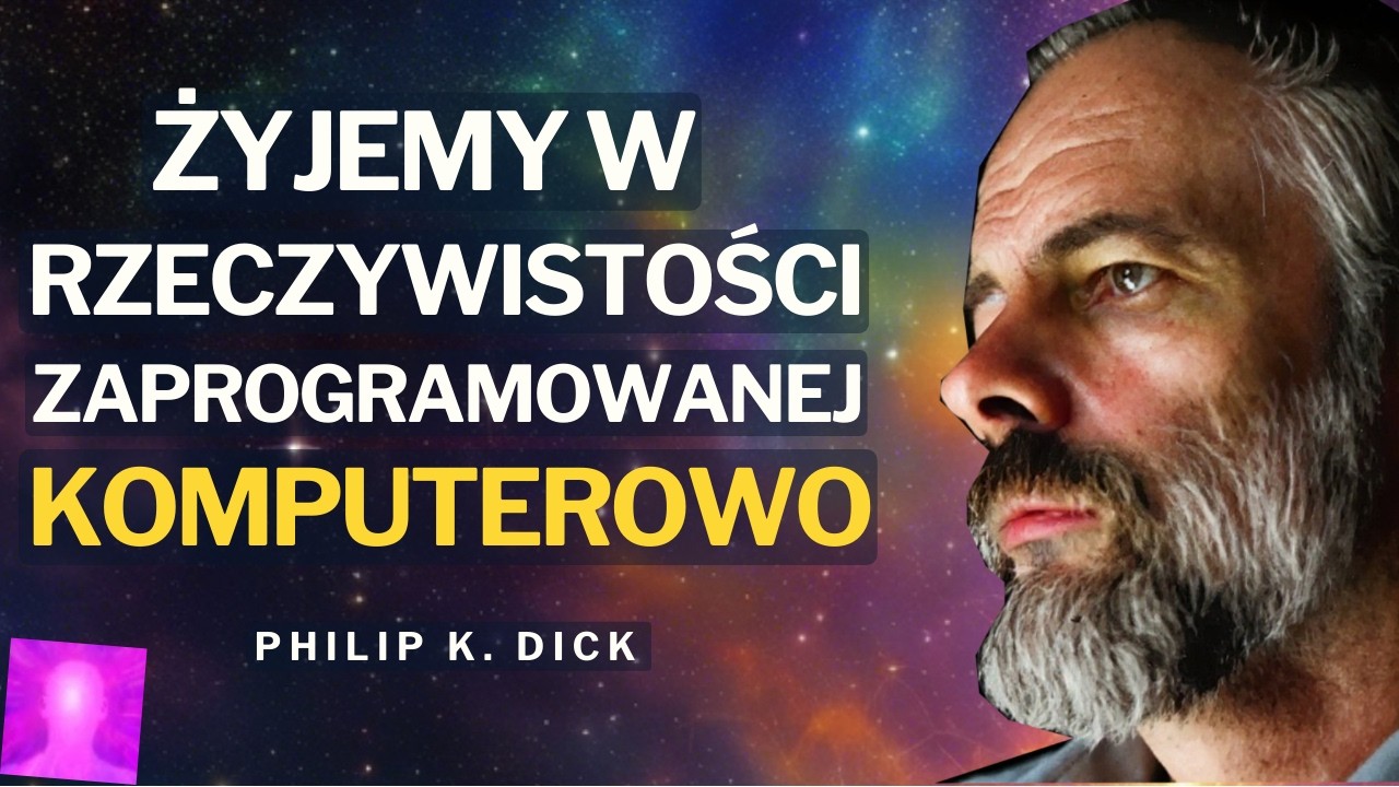 Philip K. Dick: Widziałem Programistę Takim, Jakim Naprawdę Jest | Legendarne przemówienie 1977 Metz