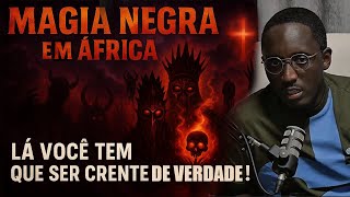 Pr. Edivaldo Simão: Em África, a feitiçaria domina! Lá, só sobrevive quem é crente de verdade!