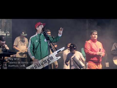 Talento de Barrio - Hoy te vi - EN VIVO