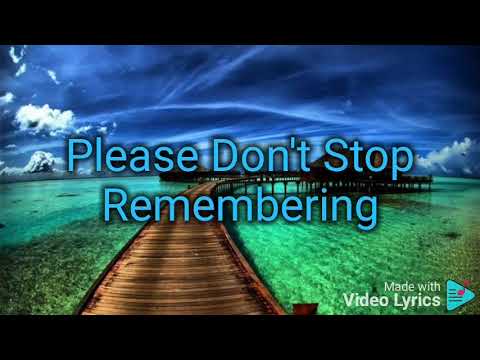 Please Don't Stop Remembering by Randy Edelman.