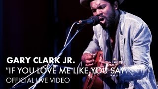 Gary Clark Jr. - If You Love Me Like You Say (The Foundry Two Piece) [Live]