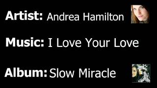 Andrea Hamilton - I Love Your Love