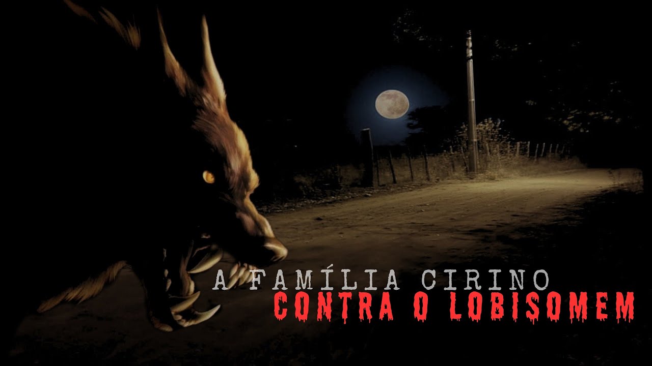 A FAMÍLIA CIRINO E AS DUAS NOITES QUE O LOBISOMEM TENTOU CONTRA ELES.
