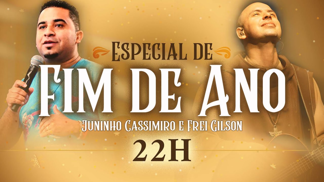 ESPECIAL DE FIM DE ANO / JUNINHO CASSIMIRO E FREI GILSON  / 22:00