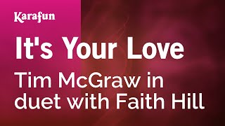It&#39;s Your Love - Tim McGraw &amp; Faith Hill | Karaoke Version | KaraFun