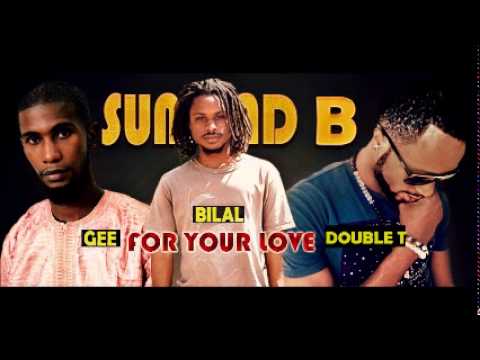 DOUBLE T, GEE & BILAL - FOR YOUR LOVE