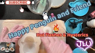 Resin Project- Will the Penguin survive this Oops! Hot Flashs & Hysterics!