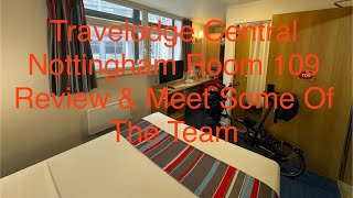 Travelodge Hotel Central Nottingham Room 109 Review And Meeting The Team On Rece
