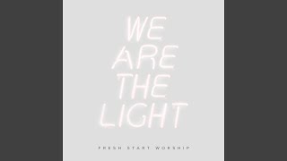 We Are the Light