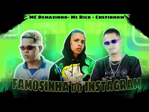 MC DEMAZINHO , CHEFINHOW FEAT. MC RICK - FAMOSINHA DO INSTAGRAM ( REMIX BREGAFUNK ) 2022