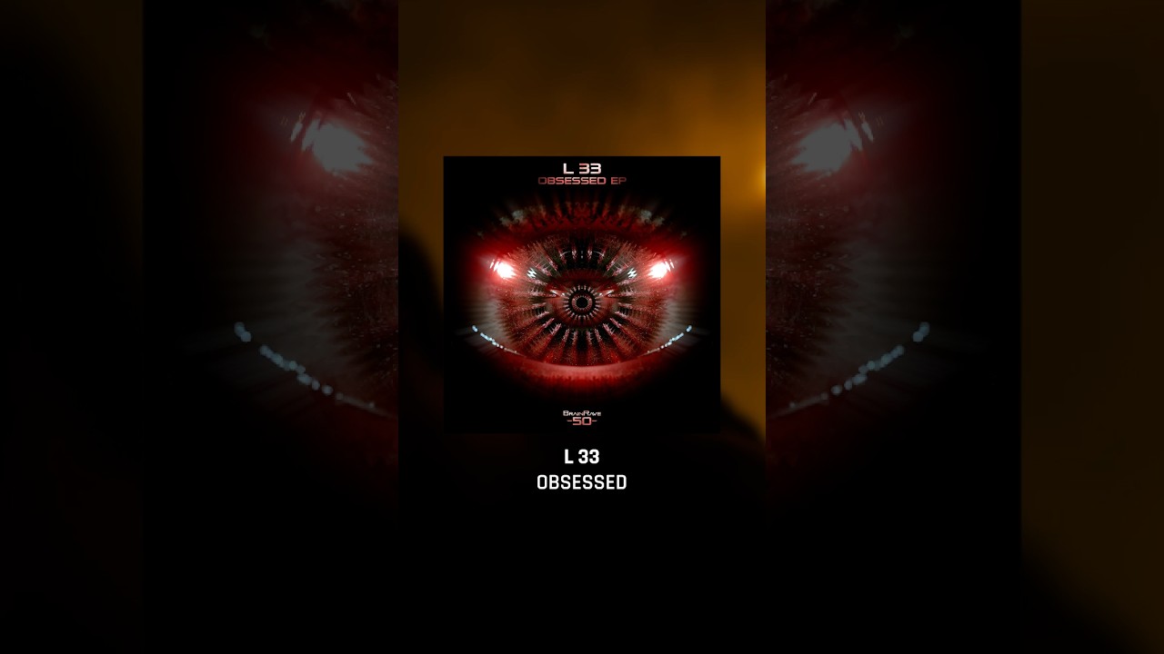 L 33 – Obsessed