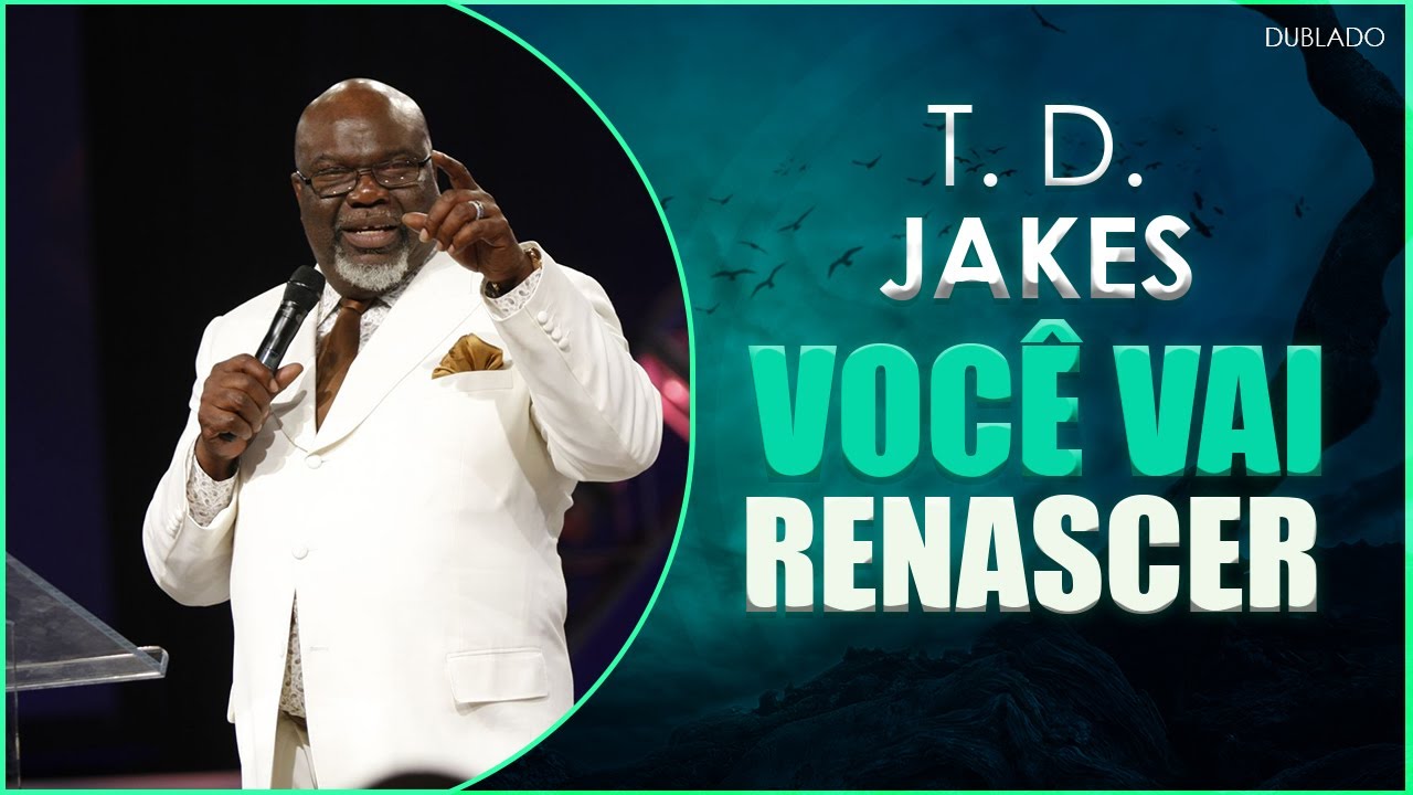 Você Vai Renascer I T. D. Jakes Dublado