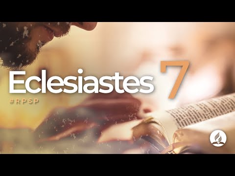 Eclesiastes 7 - Reavivados Por Sua Palavra | #RPSP
