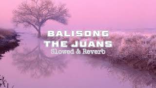 Balisong by The Juans | Slowed&amp;Reverb