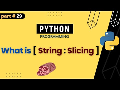 What Is String Slicing In Python Python Tutorial For Absolute Beginners Part 29
