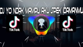 Download lagu DJ TIKTOK TERBARU 2022 | DJ YO NDAK MAMPU AKU SPEK IDAMANMU X DJ TIARA VIRAL FULL BASS REMIX mp3